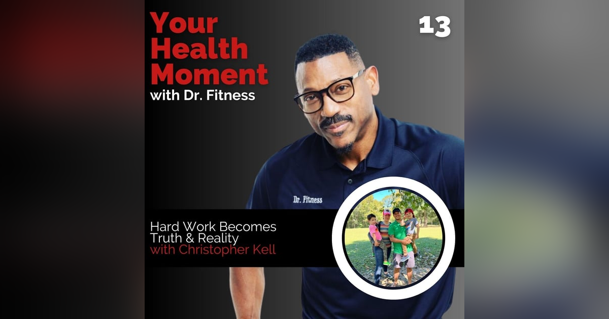 Hard Work Becomes Truth & Reality with Christopher Kell Hard Work Becomes Truth & Reality with Christopher Kell