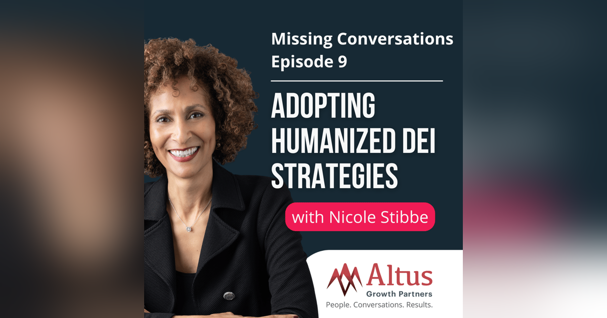 Episode #9: Adopting humanized DEI strategies for your company with Nicole Stibbe Episode #9: Adopting humanized DEI strategies for your company with Nicole Stibbe