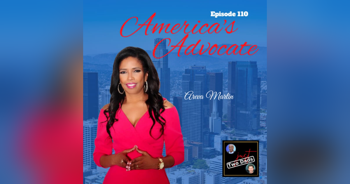 Episode 110: Areva Martin - America’s Advocate Episode 110: Areva Martin - America’s Advocate