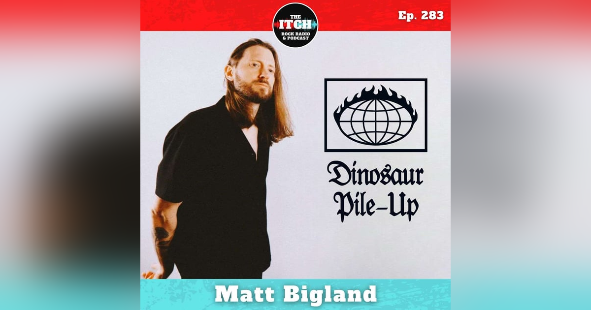 E283 Matt Bigland of Dinosaur Pile-Up on Finally Feeling Better and Why Love Is the Worst (and the Best) E283 Matt Bigland of Dinosaur Pile-Up on Finally Feeling Better and Why Love Is the Worst (and the Best)