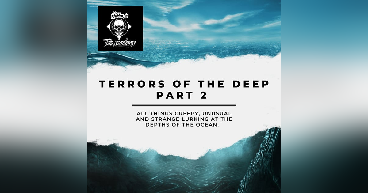 Terrors Of The Deep Part 2: The Haunted Seas Terrors Of The Deep Part 2: The Haunted Seas