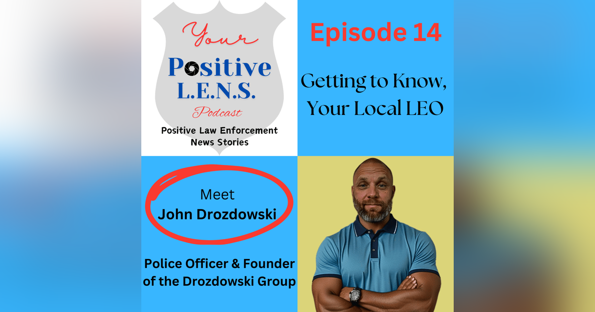 Episode 14: Meet John Drozdowski “The Millionaire Cop” Episode 14: Meet John Drozdowski “The Millionaire Cop”