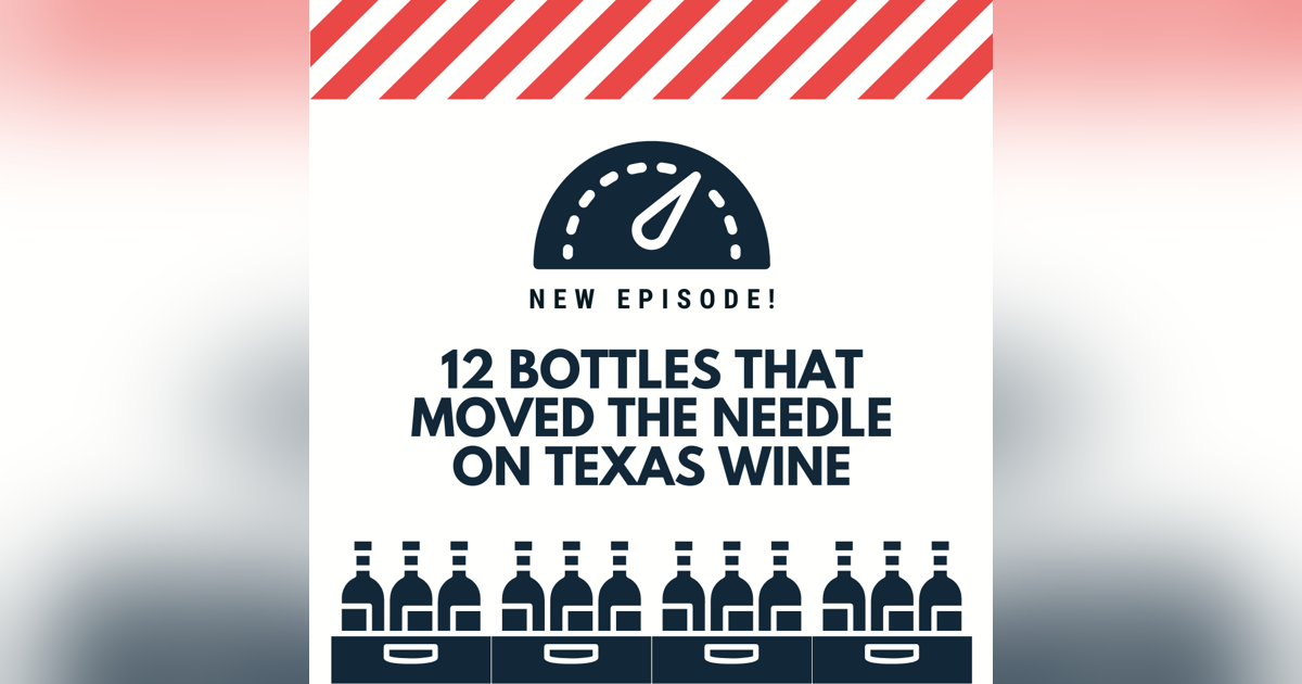 12 Bottles That Moved the Needle on Texas Wine 12 Bottles That Moved the Needle on Texas Wine