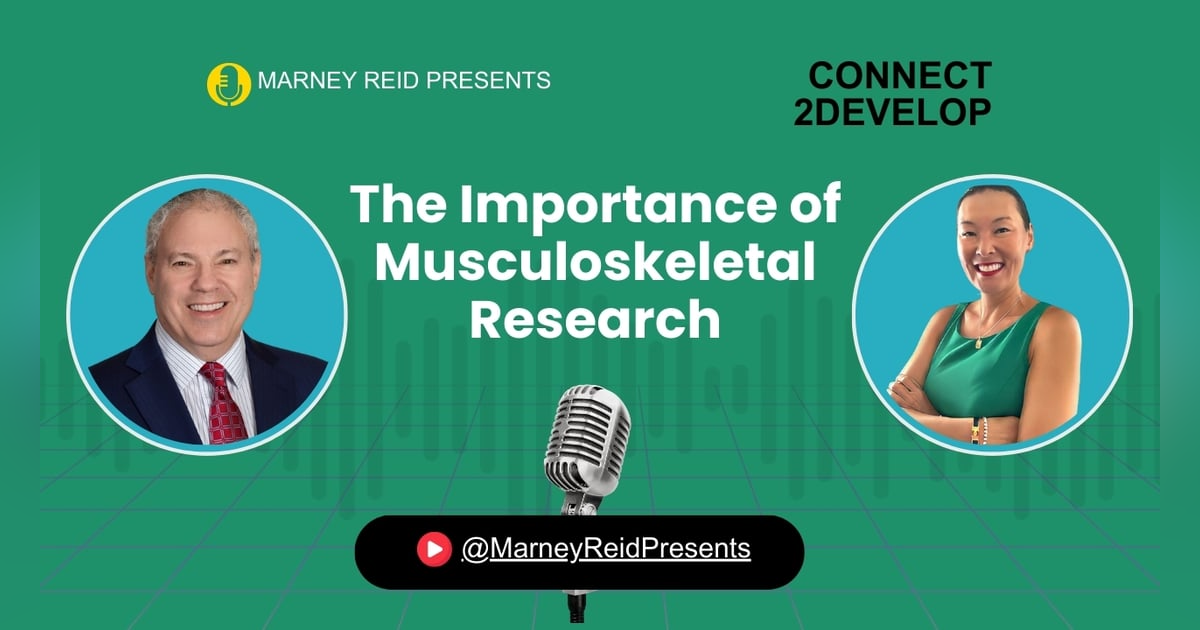 Musculoskeletal Research - How It's Funded and Why It's So Critical with Lee Grossman, MBA and Marney Reid Musculoskeletal Research - How It's Funded and Why It's So Critical with Lee Grossman, MBA and Marney Reid