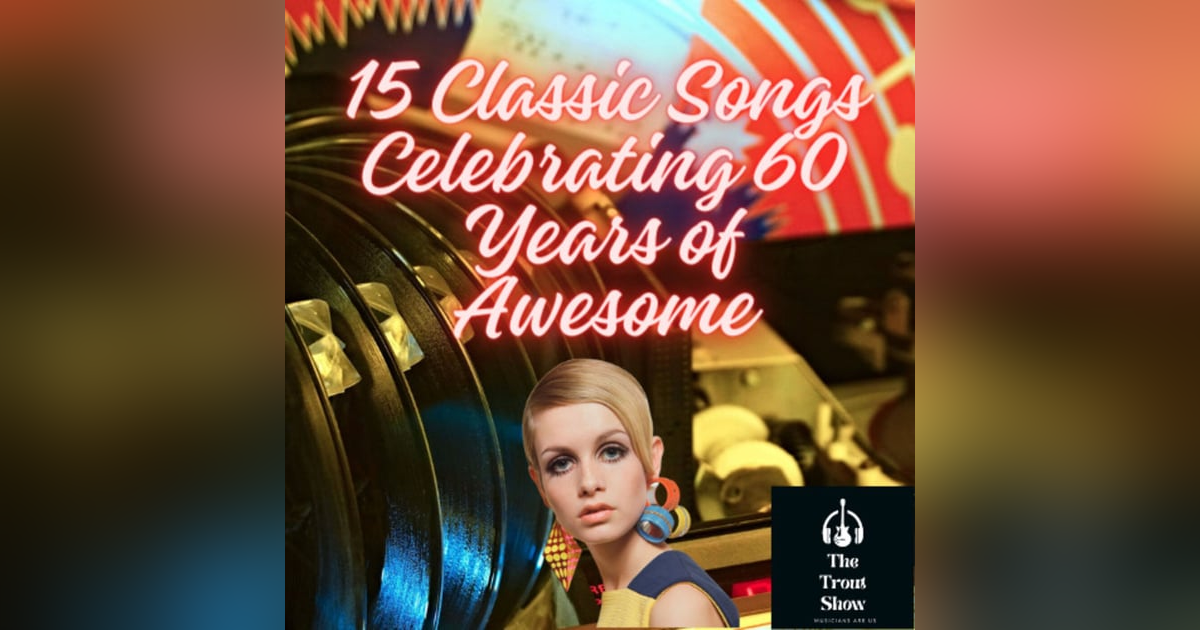 15 Classic Songs Celebrating 60 Years of Awesome 15 Classic Songs Celebrating 60 Years of Awesome
