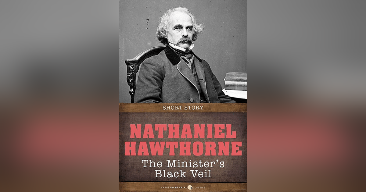 684 The Minister's Black Veil by Nathaniel Hawthorne (with Mike Palindrome) 684 The Minister's Black Veil by Nathaniel Hawthorne (with Mike Palindrome)
