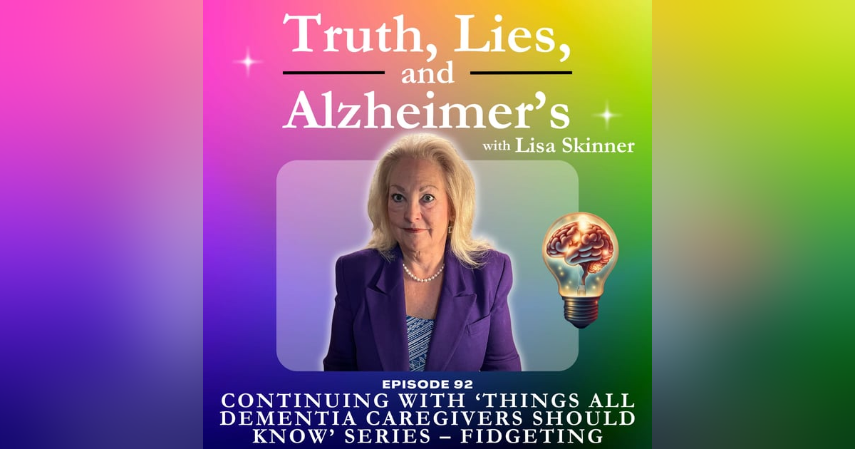 Continuing with ‘Things All Dementia Caregivers Should Know’ Series – Fidgeting Continuing with ‘Things All Dementia Caregivers Should Know’ Series – Fidgeting
