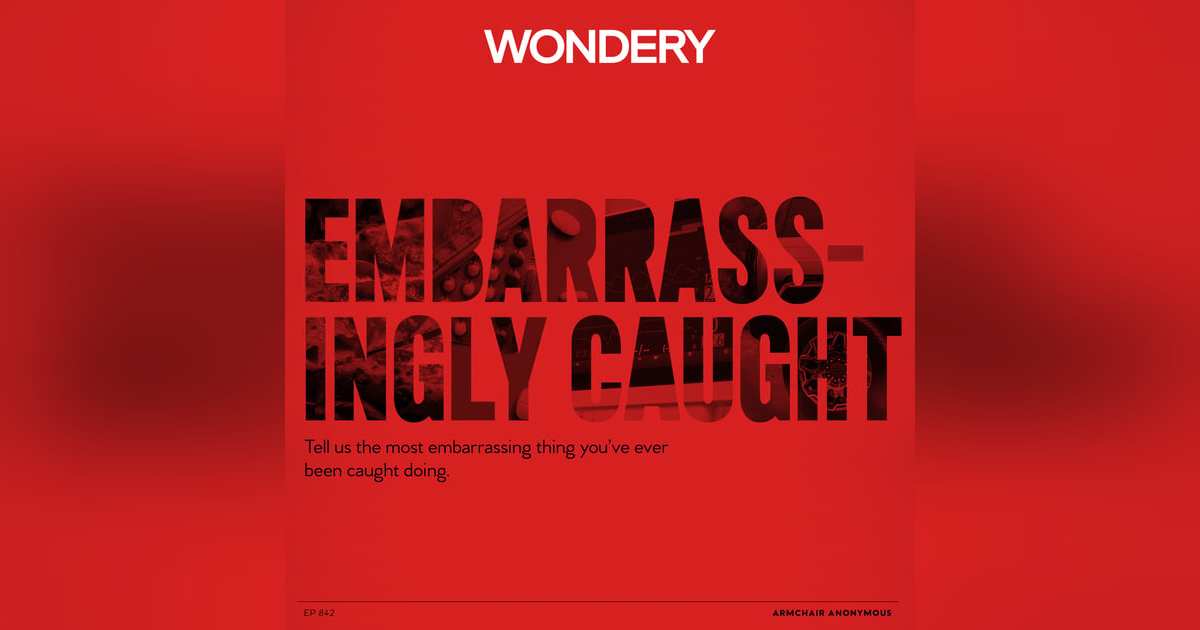 Armchair Anonymous: Embarrassingly Caught Armchair Anonymous: Embarrassingly Caught