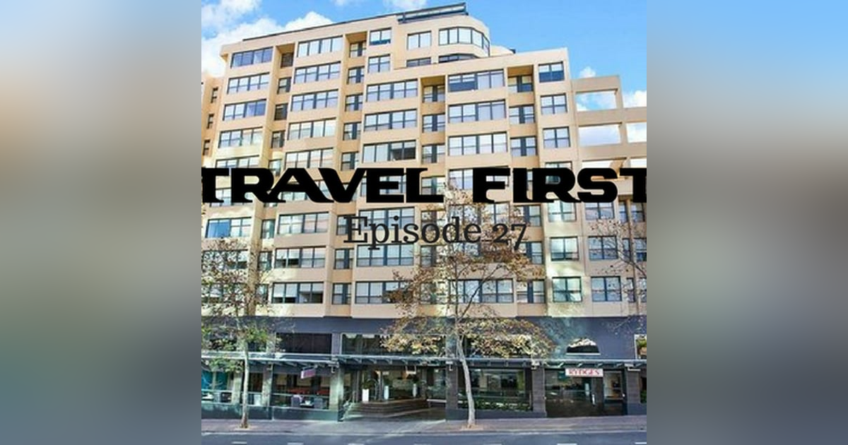 28: The Rydges Sydney Central Hotel - Travel First with Chris Coleman & Alex First Episode 27 28: The Rydges Sydney Central Hotel - Travel First with Chris Coleman & Alex First Episode 27