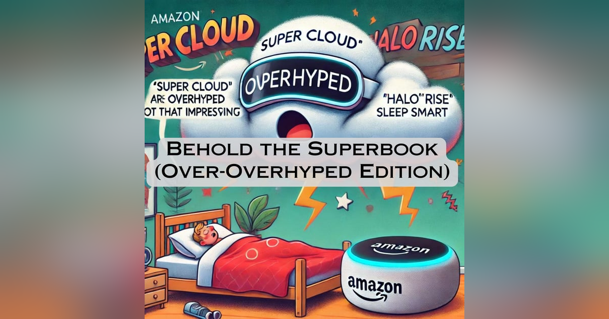 Behold the Superbook (Over-Overhyped Edition) Behold the Superbook (Over-Overhyped Edition)