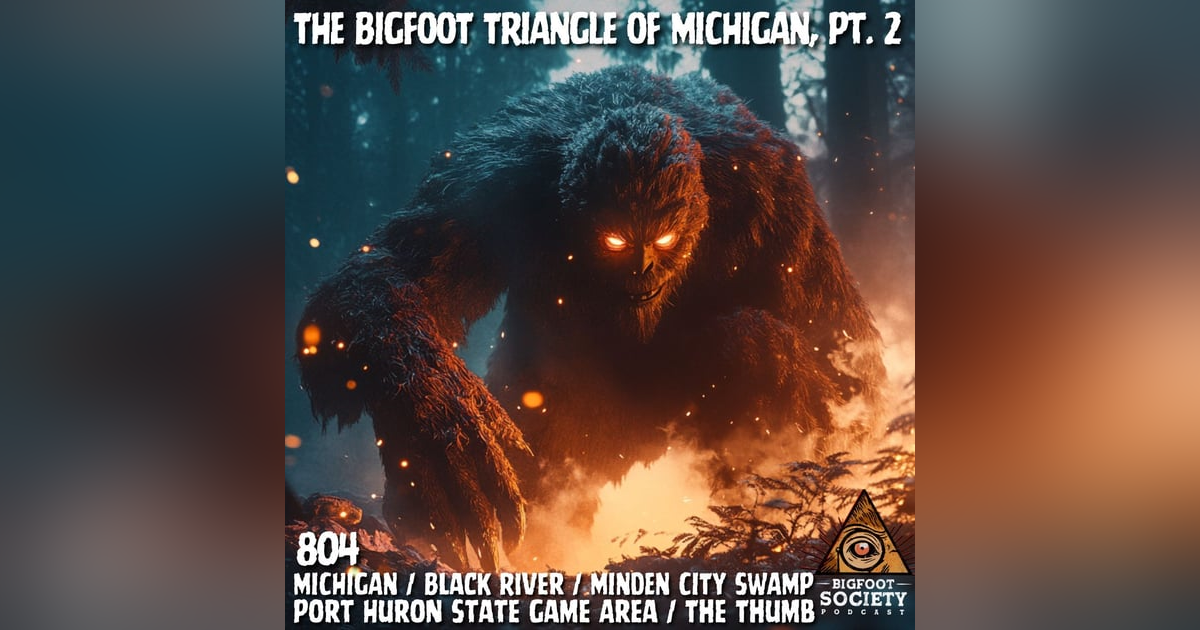 The Bigfoot Triangle of Michigan, Pt. 2: Sasquatch Growled Inches From My Head The Bigfoot Triangle of Michigan, Pt. 2: Sasquatch Growled Inches From My Head