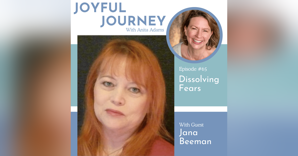 Dissolving Fears - A Conversation with Jana Beeman Dissolving Fears - A Conversation with Jana Beeman