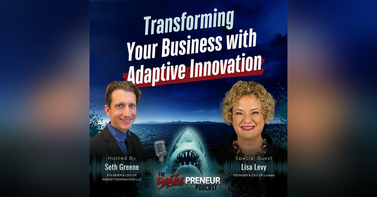 Episode 1200: Transforming Your Business with Adaptive Innovation with Lisa Levy Episode 1200: Transforming Your Business with Adaptive Innovation with Lisa Levy