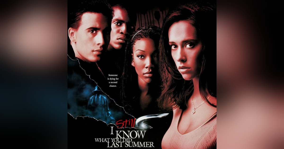 Do You Even Movie? I Still Know What You Did Last Summer (1998) Do You Even Movie? I Still Know What You Did Last Summer (1998)