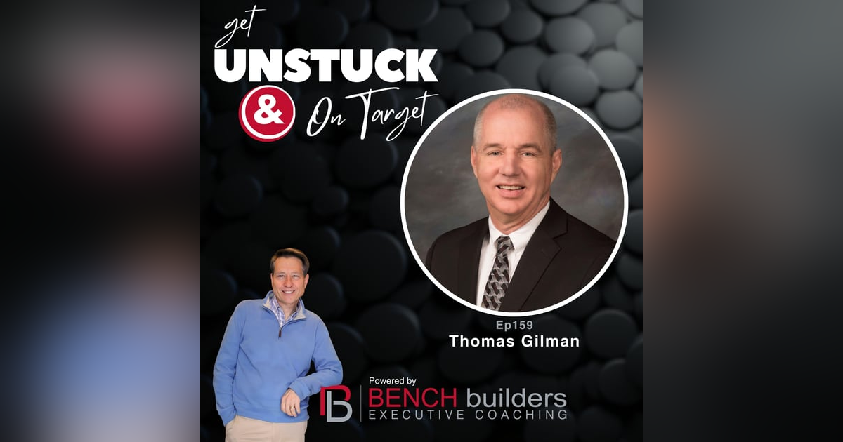Ep159 Thomas Gilman - Transforming the Golden Rule into Platinum - Business Growth with a Personal Touch Ep159 Thomas Gilman - Transforming the Golden Rule into Platinum - Business Growth with a Personal Touch
