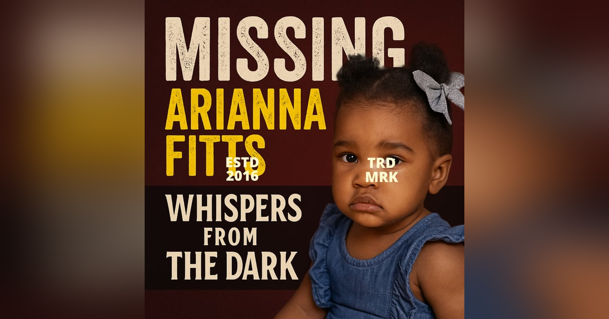 Whispers from the Dark: Arianna Fitts – Bay Area's Missing Child, Mother's Murder & Unsolved Family Mystery Whispers from the Dark: Arianna Fitts – Bay Area's Missing Child, Mother's Murder & Unsolved Family Mystery