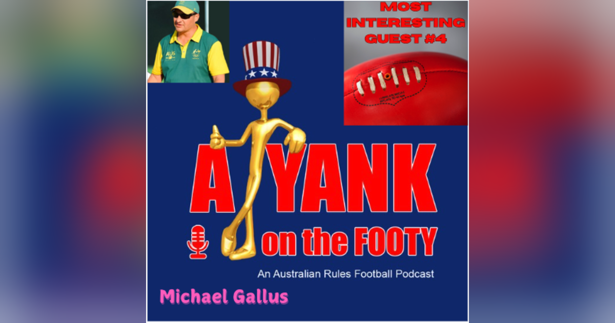 357 - Most Interesting Guest 4 - Michael Gallus, AFL Pakistan Head Coach and educator 357 - Most Interesting Guest 4 - Michael Gallus, AFL Pakistan Head Coach and educator