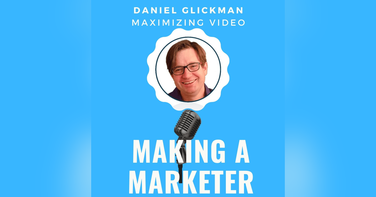 Maximizing Video & Community with CMO Daniel Glickman Maximizing Video & Community with CMO Daniel Glickman