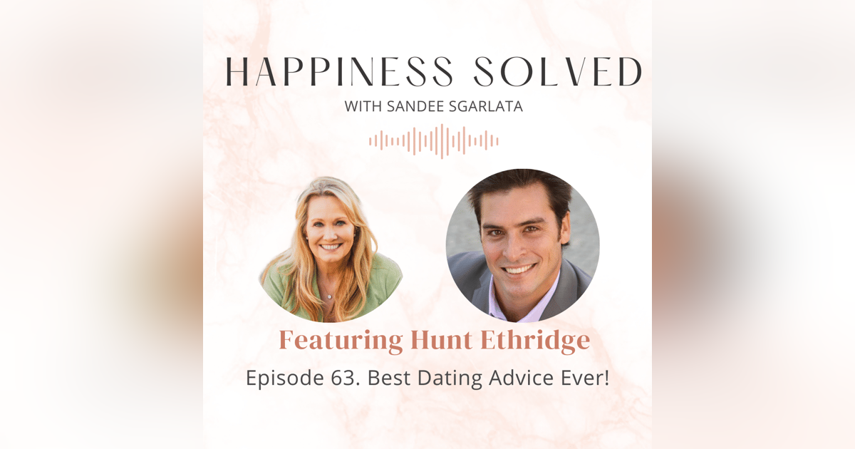 63. Best Dating Advice Ever!: Interview with Hunt Ethridge 63. Best Dating Advice Ever!: Interview with Hunt Ethridge