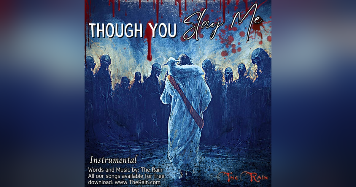 Though You Slay Me (You Never Lie) -Instrumental Though You Slay Me (You Never Lie) -Instrumental