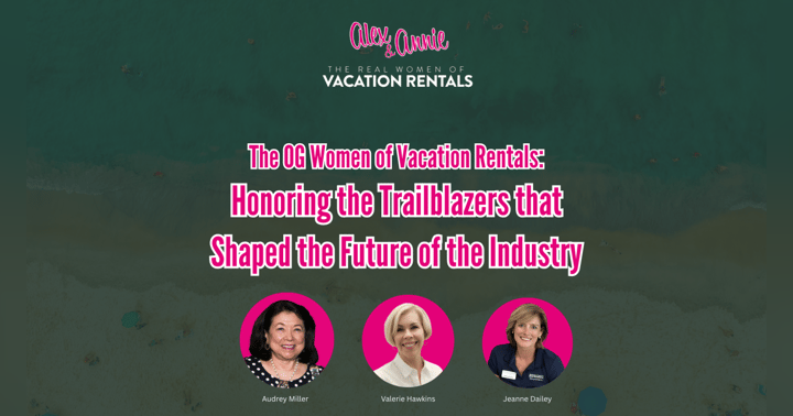 image for The OG Women of Vacation Rentals: Honoring the Trailblazers that Shaped the Future of the Industry