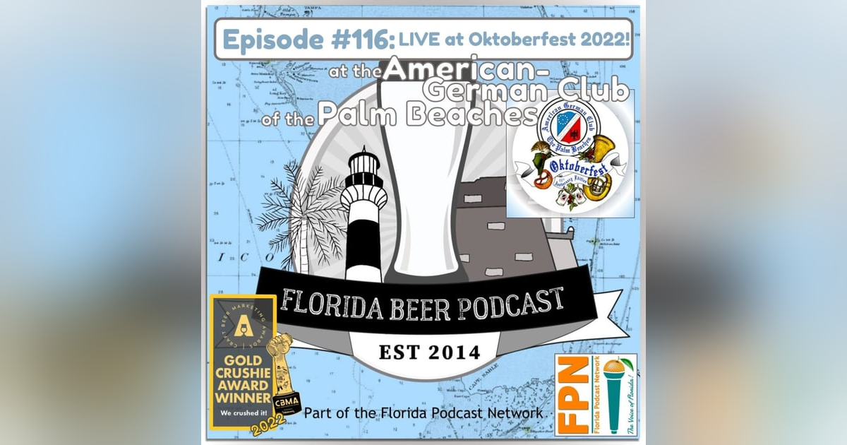 Florida Beer Podcast - Episode 116: Live at Oktoberfest at the American German Club of the Palm Beaches Florida Beer Podcast - Episode 116: Live at Oktoberfest at the American German Club of the Palm Beaches