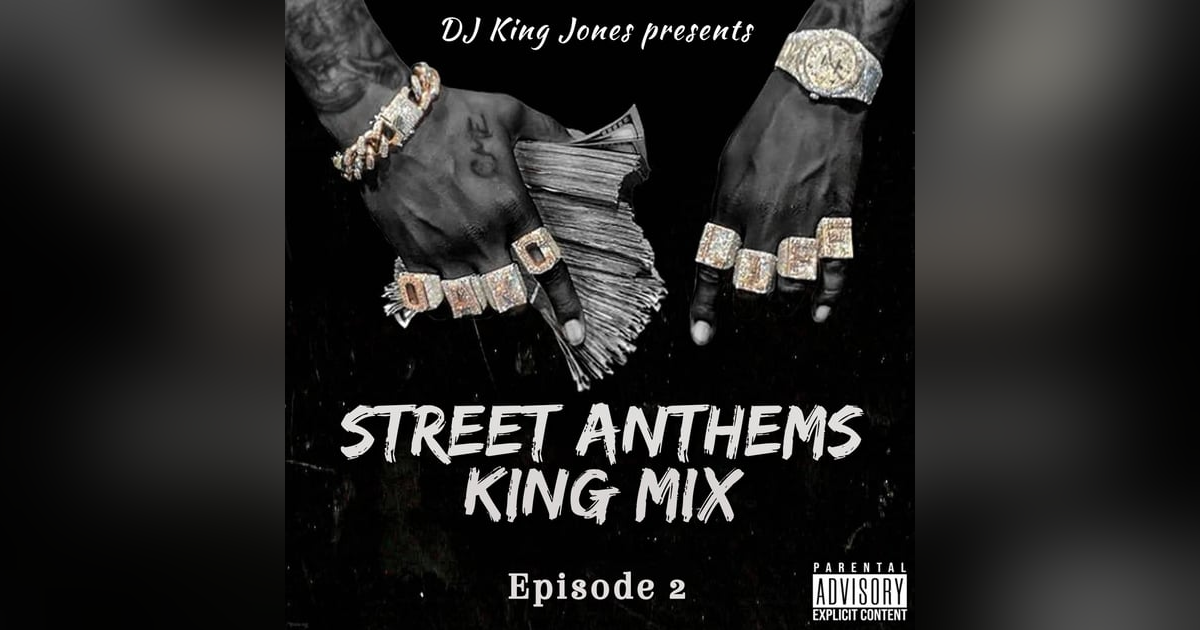 Street Anthems King Mix (Episode 2) Street Anthems King Mix (Episode 2)