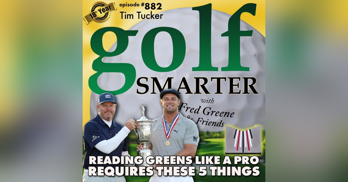 Reading Greens Like a Pro - From a Pro - Requires These 5 Things | #882 Reading Greens Like a Pro - From a Pro - Requires These 5 Things | #882