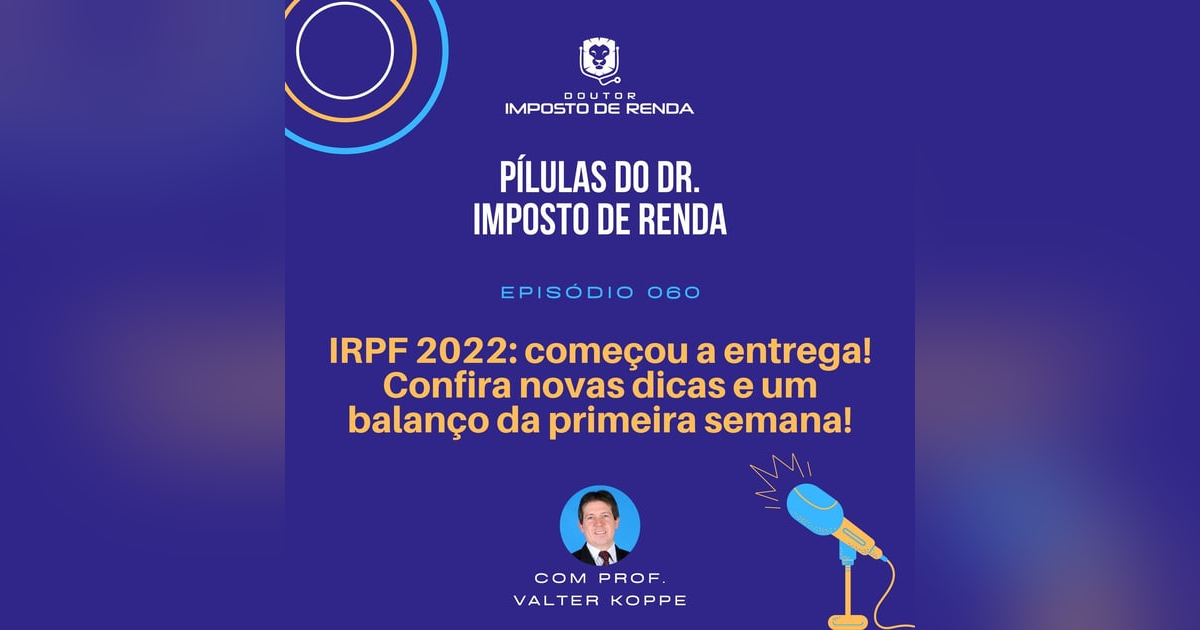 PDIR #060 – IRPF 2022: Começou a entrega! Confira novas dicas e um balanço da primeira semana! PDIR #060 – IRPF 2022: Começou a entrega! Confira novas dicas e um balanço da primeira semana!