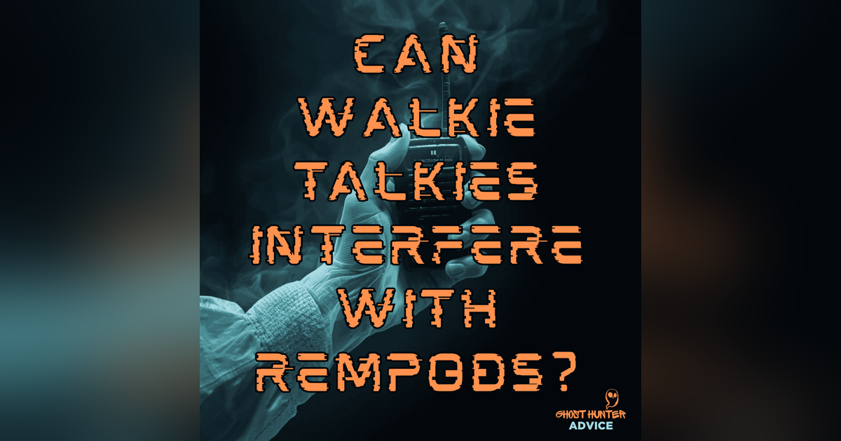 REM Pods in Ghost Hunting REM Pods in Ghost Hunting