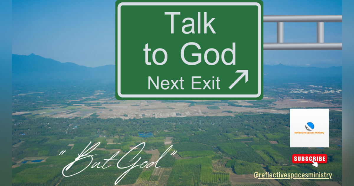 "But God" "But God"