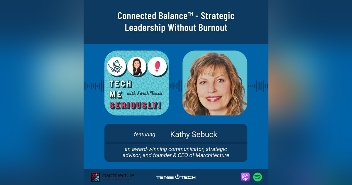 Kathy Sebuck: Connected Balance™ - Strategic Leadership Without Burnout Kathy Sebuck: Connected Balance™ - Strategic Leadership Without Burnout