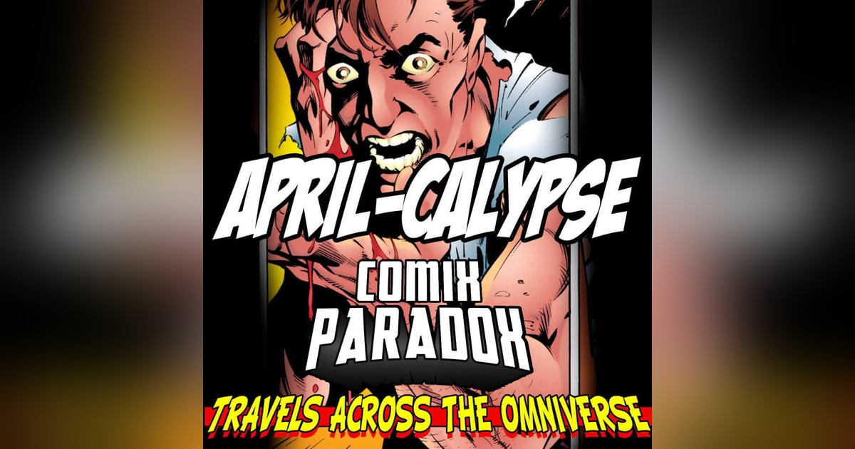 Age of APRILcalypse Part 3 Age of APRILcalypse Part 3