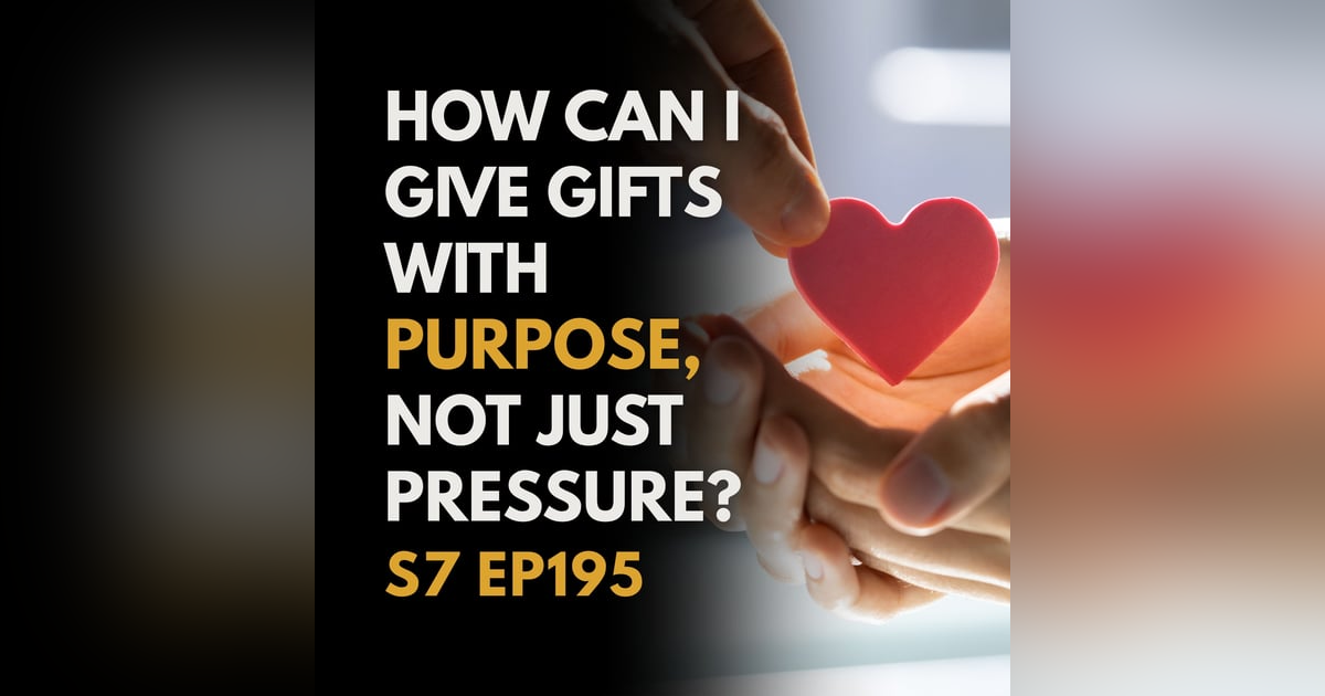 How Can I Give Gifts with Purpose, Not Just Pressure? How Can I Give Gifts with Purpose, Not Just Pressure?