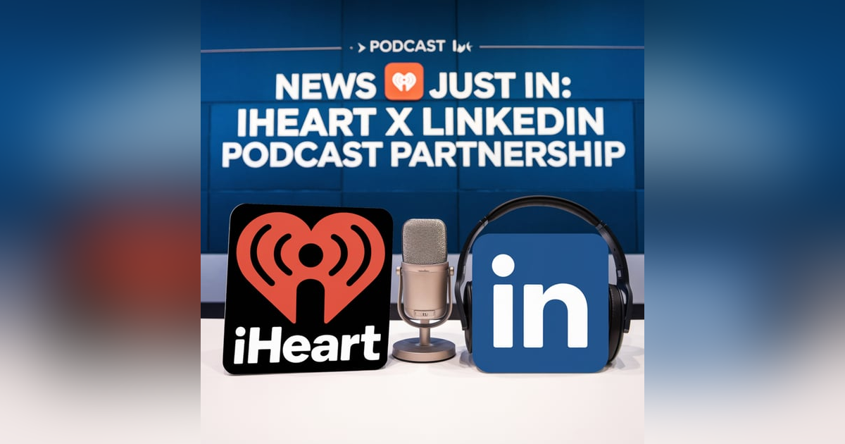 ๐ณ NEWS JUST IN: iHeart x LinkedIn Podcast Partnership ๐ with Favour Obasi-ike ๐ณ NEWS JUST IN: iHeart x LinkedIn Podcast Partnership ๐ with Favour Obasi-ike