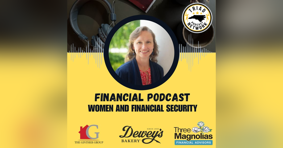 FINANCIAL PODCAST: Women and Financial Security FINANCIAL PODCAST: Women and Financial Security