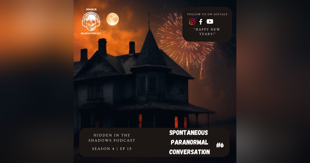 Spontaneous Paranormal Conversation (EP 6) Spontaneous Paranormal Conversation (EP 6)