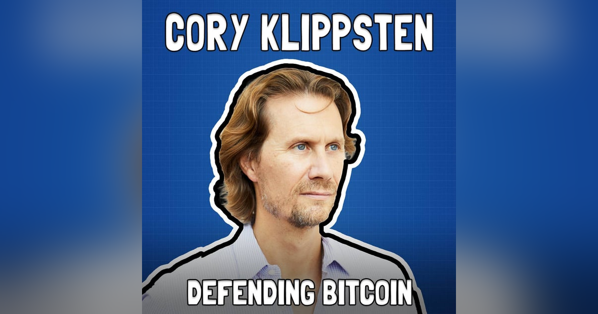 Here Comes Cory - Defending Bitcoin with Cory Klippsten - FFS #89 Here Comes Cory - Defending Bitcoin with Cory Klippsten - FFS #89