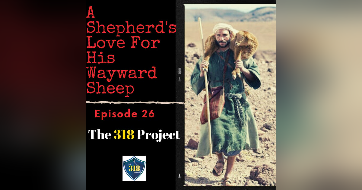 The Shepherd's Love For His Wayward Sheep The Shepherd's Love For His Wayward Sheep