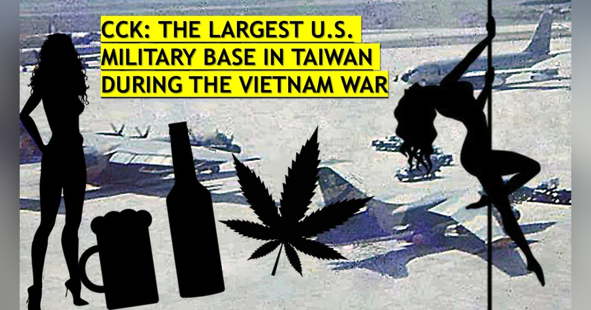 CCK: The Largest U.S. Military Base in Taiwan During the Vietnam War – S5-E27 CCK: The Largest U.S. Military Base in Taiwan During the Vietnam War – S5-E27