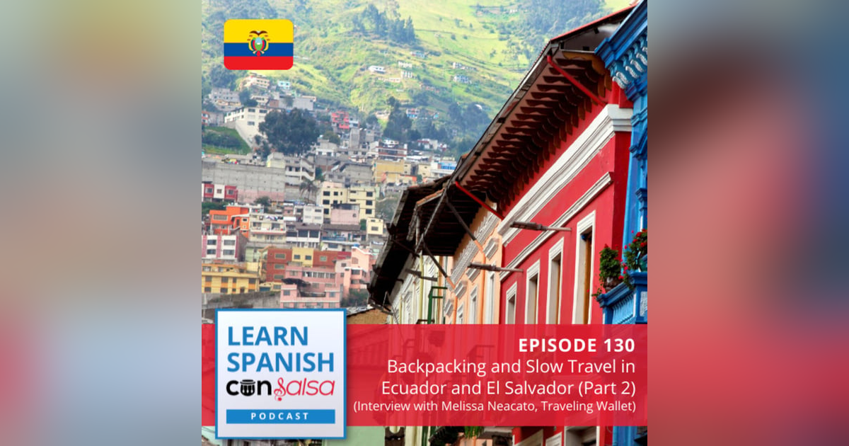 Backpacking and Slow Travel in Ecuador and El Salvador (Part 2) ♫ 130 Backpacking and Slow Travel in Ecuador and El Salvador (Part 2) ♫ 130