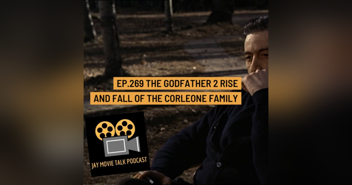 Jay Movie Talk Ep.269 The Godfather 2- Rise and Fall of The Corleone Family Jay Movie Talk Ep.269 The Godfather 2- Rise and Fall of The Corleone Family