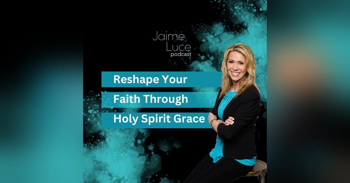 Reshape Your Faith Through Holy Spirit Grace Reshape Your Faith Through Holy Spirit Grace