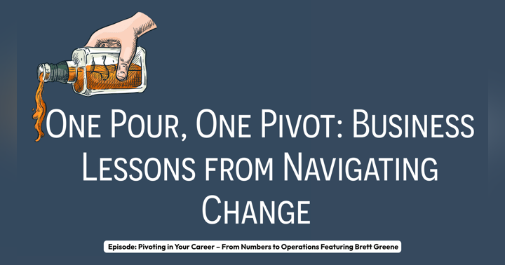 image for One Pour, One Pivot: Business Lessons from Navigating Change