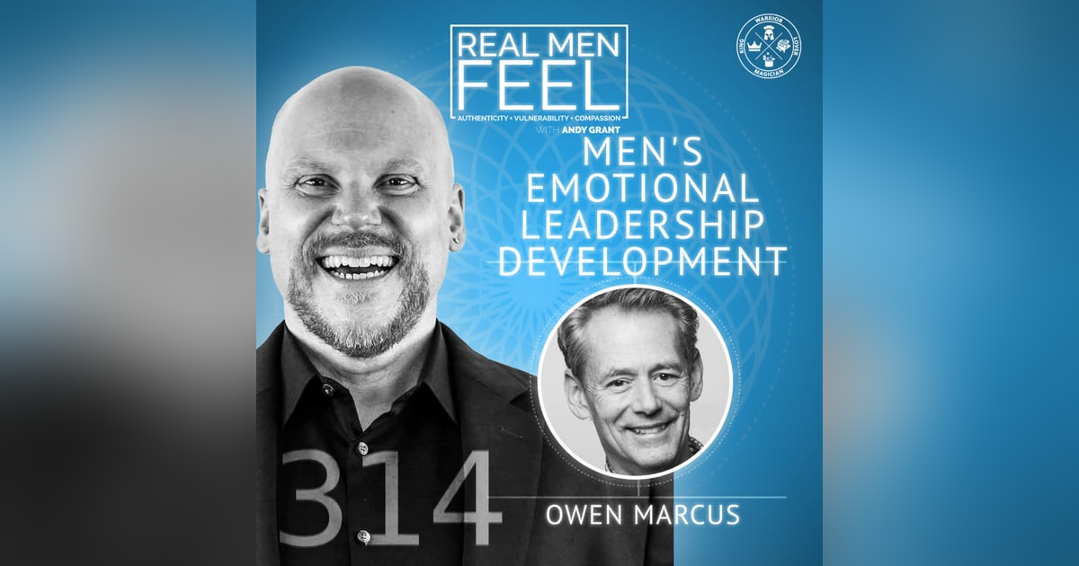 Men’s Emotional Leadership Development with Owen Marcus | Emotional Intelligence and Resilience Men’s Emotional Leadership Development with Owen Marcus | Emotional Intelligence and Resilience