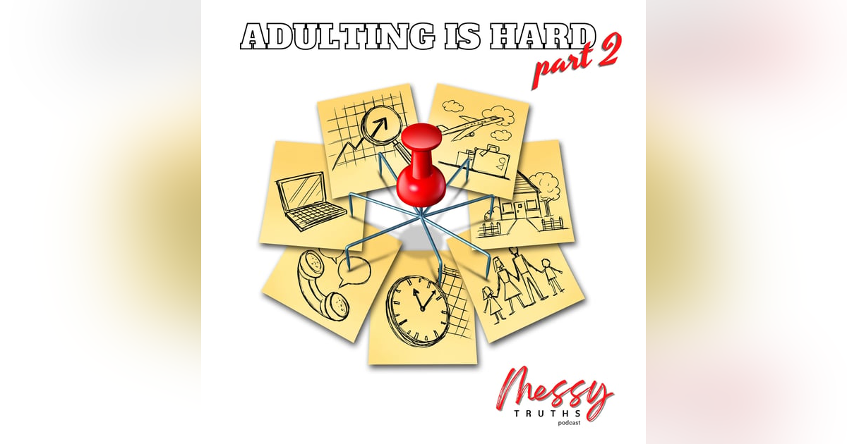 Adulting Is Hard Pt. 2 Adulting Is Hard Pt. 2