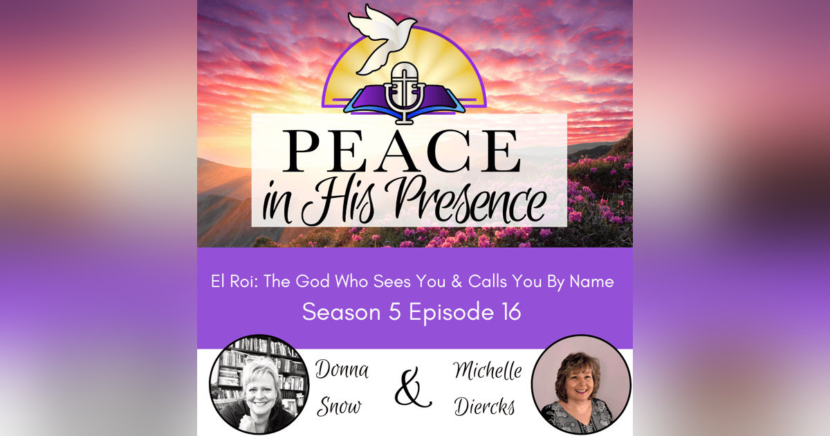 El Roi, The God Who Sees You And Calls You By Name El Roi, The God Who Sees You And Calls You By Name