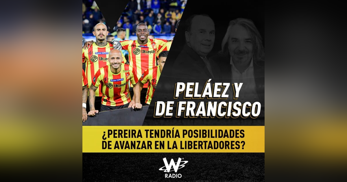 ¿Pereira tendría posibilidades de avanzar en la Libertadores? ¿Pereira tendría posibilidades de avanzar en la Libertadores?