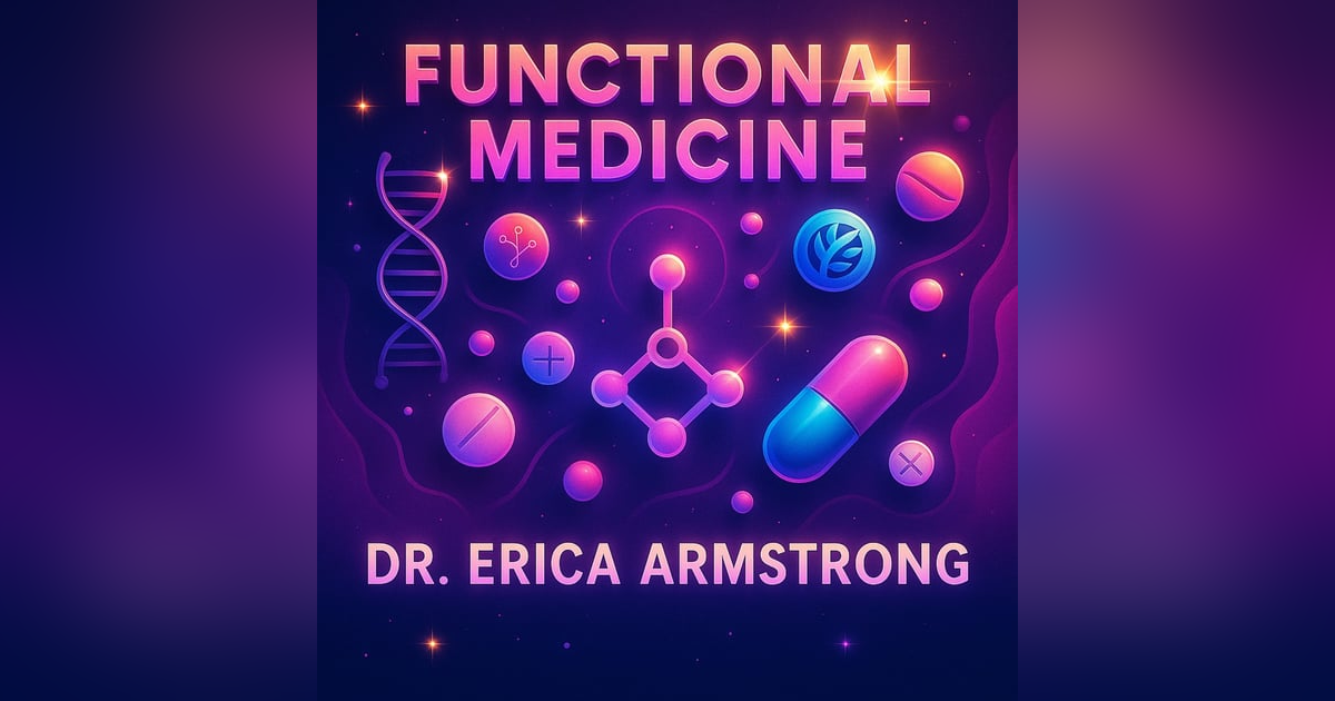 Rooted in Results: The Future of Functional Medicine with Dr. Erica Armstrong Rooted in Results: The Future of Functional Medicine with Dr. Erica Armstrong