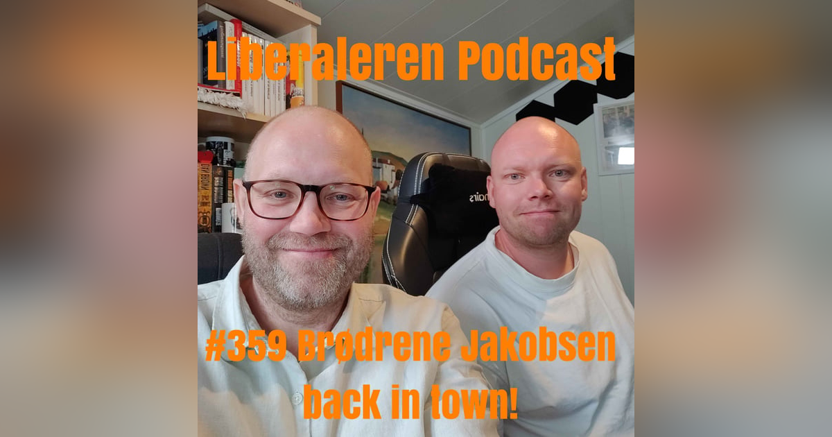 #359 Brødrene Jakobsen back in town! #359 Brødrene Jakobsen back in town!